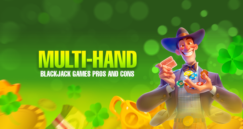 Multi-Hand Blackjack Games: Pros and Cons