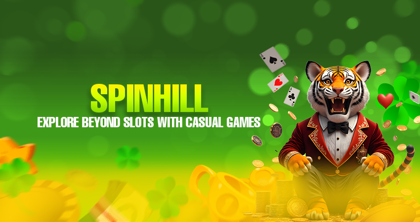 Spinhill: Explore Beyond Slots With Casual Games