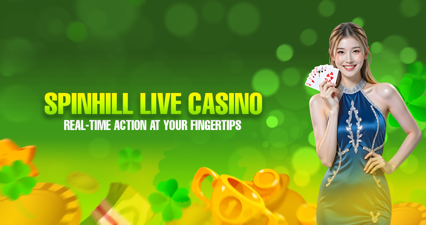 Spinhill Live Casino: Real-Time Action at Your Fingertips