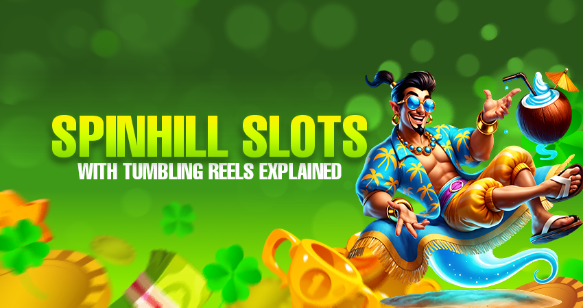 spinhill slots with tumbling reels explained